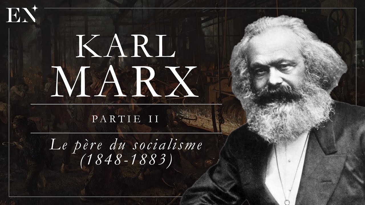 Karl Marx - Partie II : le père du socialisme (1848-1883)